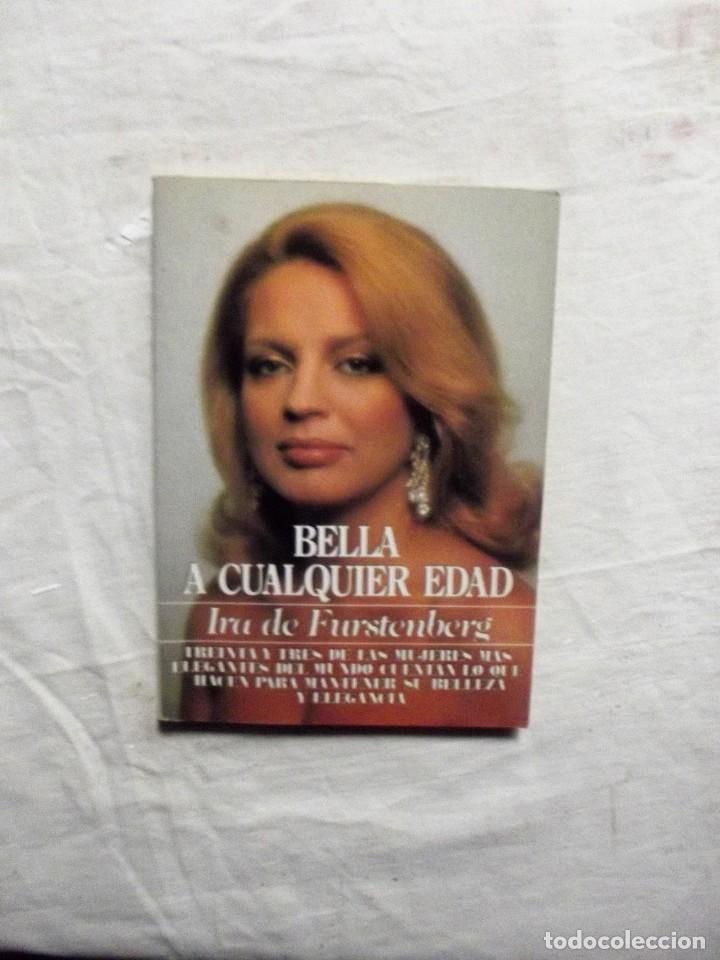 Libros: BELLA A CUALQUIER EDAD IRA DE FURSTENBERG - Foto 1