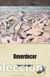 Libros: Reverdecer - Jorge Espina - Foto 1