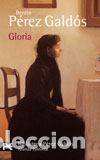 Libros: Gloria - Benito P&eacute;rez Gald&oacute;s - Foto 1