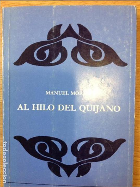 Libros: AL HILO DEL QUIJANO - MANUEL MOR&Aacute;N - Foto 1
