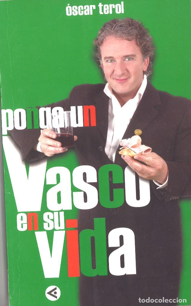 Libros: Ponga un vasco en su vida. Oscar Terol. 2006 - Foto 1