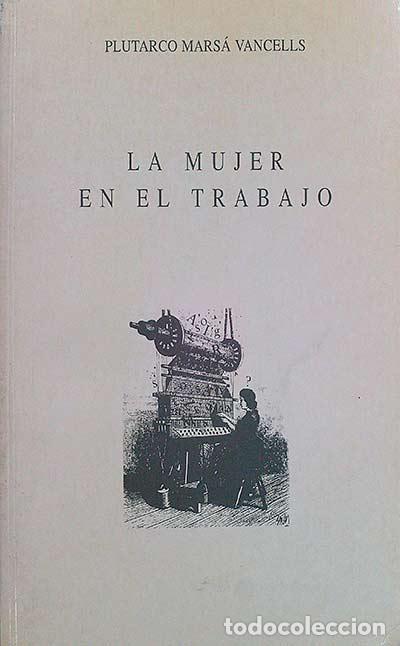 Libros: La mujer en el trabajo - Mars&aacute; Vancells, Plutarco - Foto 1