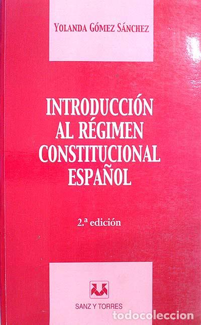 Libros: Introducci&oacute;n al r&eacute;gimen constitucional espa&ntilde;ol - Yolanda G&oacute;mez S&aacute;nchez - Foto 1