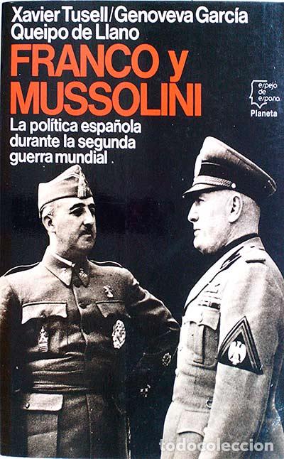 Libros: Franco y Mussolin - Xavier Tusell/Genoveva Garc&iacute;a - Foto 1