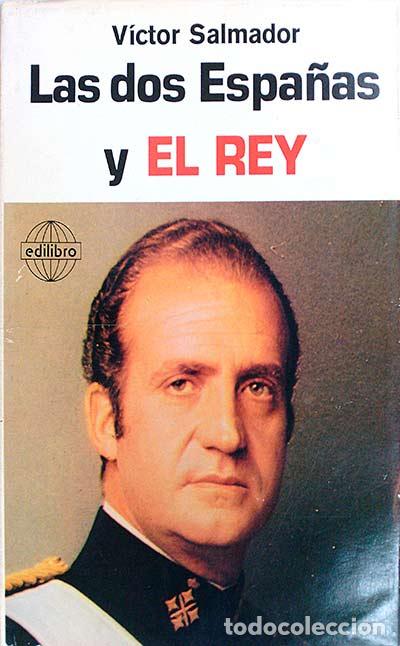 Libros: Las dos Espa&ntilde;as y el Rey - Victor Salmador - Foto 1