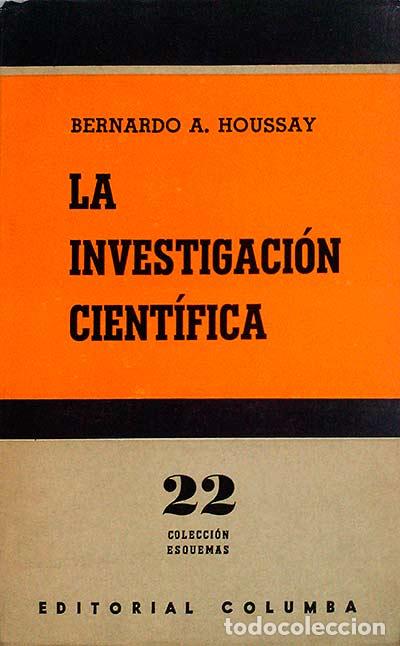 Libros: La investigaci&oacute;n cient&iacute;fica - Bernardo A. Houssay - Foto 1