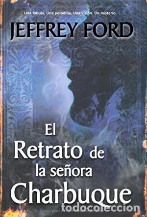 Libros: EL RETRATO DE LA SE&Ntilde;ORA CHARBUQUE - Ford,Jeffrey - Foto 1