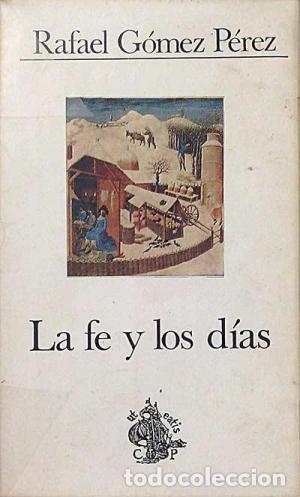 Libros: LA FE Y LOS DIAS - G&oacute;mez P&eacute;rez,Rafael - Foto 1