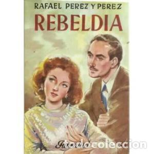 Libros: REBELDIA - P&eacute;rez y P&eacute;rez,Rafael - Foto 1