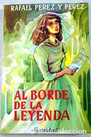 Libros: AL BORDE DE LA LEYENDA - P&eacute;rez y P&eacute;rez,Rafael - Foto 1