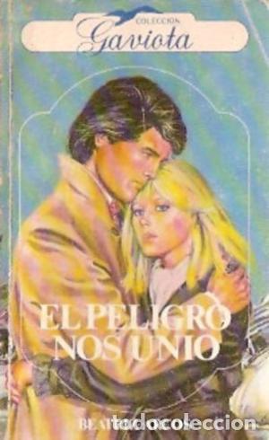 Libros: EL PELIGRO NOS UNIO - Arcos,Beatriz - Foto 1
