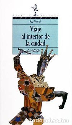 Libros: VIAJE AL INTERIOR DE LA CIUDAD - Albanell,Pep - Foto 1