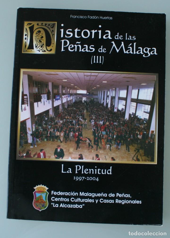 B&uuml;cher: HISTORIA DE LAS PE&Ntilde;AS DE M&Aacute;LAGA (III). LA PLENITUD 1997-2004.FRANCISCO FAD&Oacute;N HUERTAS. 2004  - INDICE