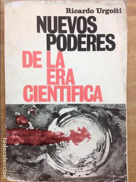 Libros: NUEVOS PODERES DE LA ERA CIENT&Iacute;FICA - RICARDO URGOITI 1963 - Foto 1
