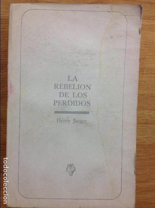 Libros: LA REBELI&Oacute;N DE LOS PERDIDOS - HENRY JAEGER - Foto 1