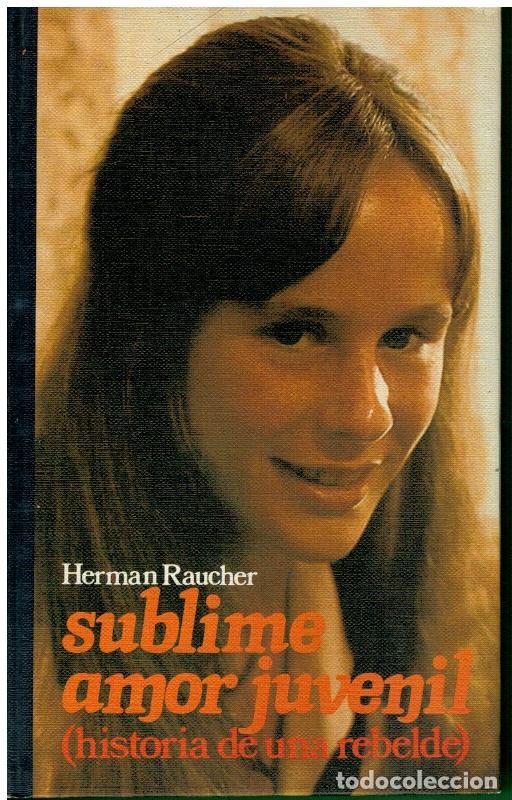 Libros: SUBLIME AMOR JUVENIL (HISTORIA DE UNA REBELDE). - Foto 1