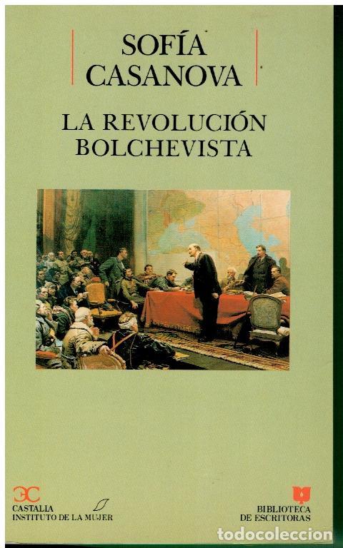 Libros: LA REVOLUCI&Oacute;N BOLCHEVISTA (DIARIO DE UN TESTIGO). Edici&oacute;n, introducci&oacute;n y notas de M&ordf; Victoria L&oacute;pez