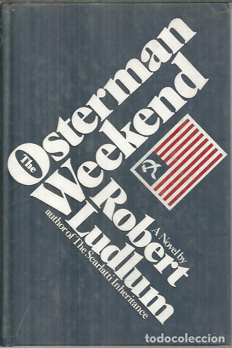 Libros: THE OSTERMAN WEEKEND. - LUDLUM, Robert. - Foto 1