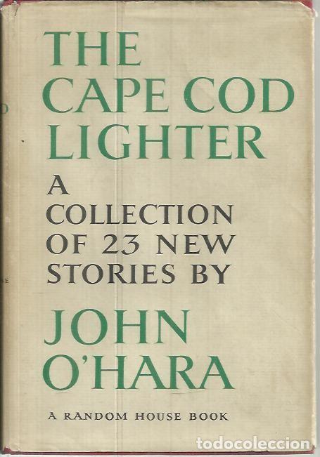 Libros: THE CAPE COD LIGHTER. A COLLECTION OF 23 NEW STORIES. - OHARA, John. - Foto 1