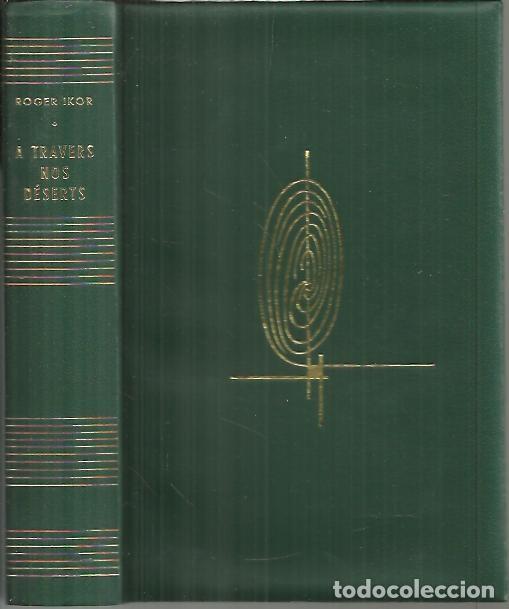 Libros: A TRAVERS NOS DESERTS. - IKOR, Roger. - Foto 1