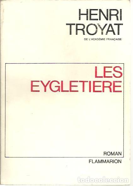 Libros: LES EYGLETIERE. - TROYAT, Henri. - Foto 1
