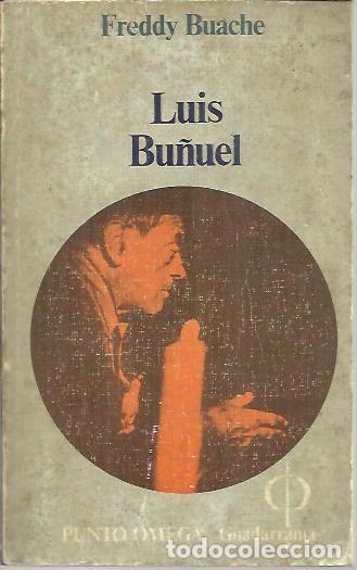 Bücher: LUIS BUÑUEL. - BUACHE, Freddy.