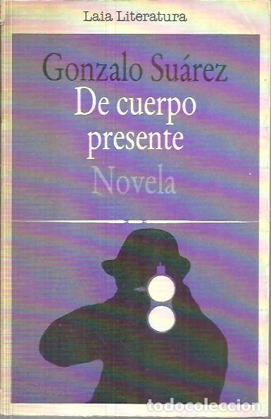 Libros: DE CUERPO PRESENTE. - SUAREZ, Gonzalo. - Foto 1