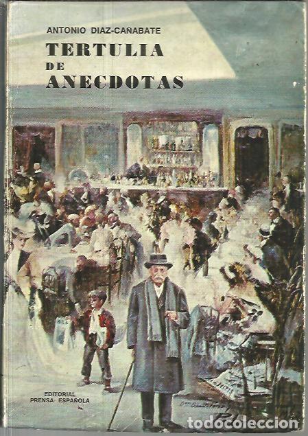 Libros: TERTULIA DE ANECDOTAS. - DIAZ CA&Ntilde;ABATE, Antonio. - Foto 1