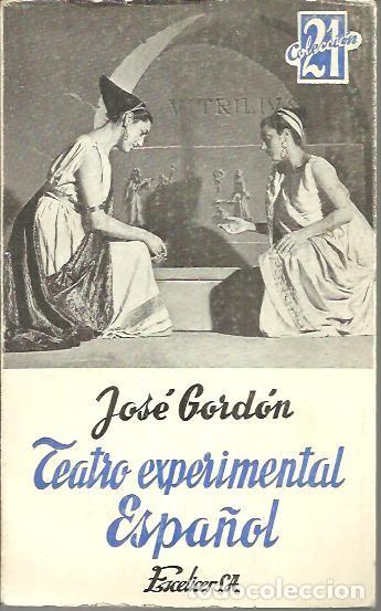 Libros: TEATRO EXPERIMENTAL ESPA&Ntilde;OL. (ANTOLOGIA E HISTORIA). - GORDON, Jos&eacute;. - Foto 1