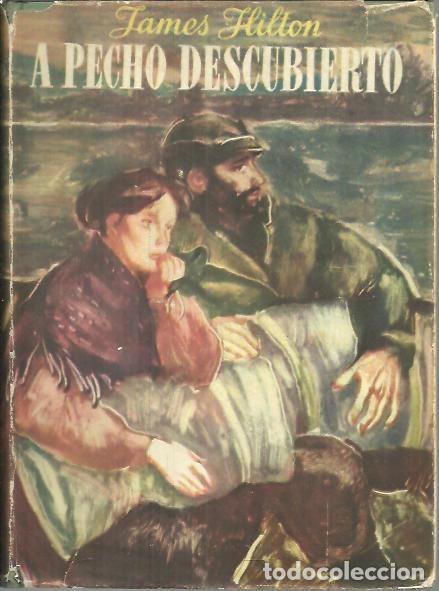 Libros: A PECHO DESCUBIERTO. - HILTON, James. - Foto 1