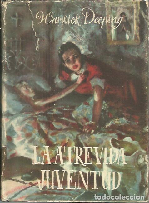 Libros: LA ATREVIDA JUVENTUD. - DEEPING, Warwick. - Foto 1