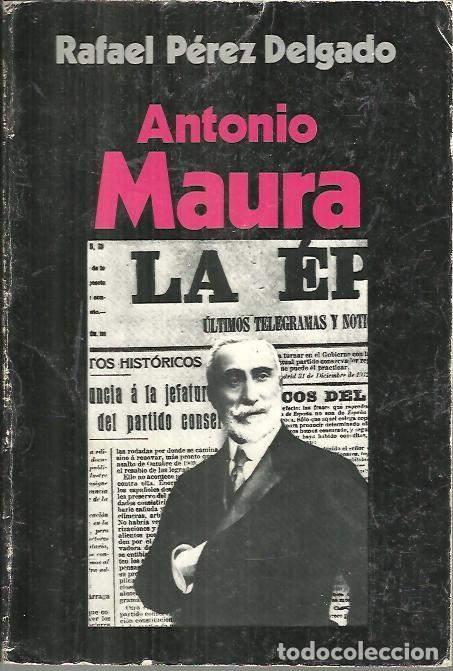 Libros: ANTONIO MAURA. - PEREZ DELGADO, Rafael. - Foto 1