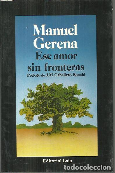 Libros: ESE AMOR SIN FRONTERAS. - GERENA, Manuel. - Foto 1