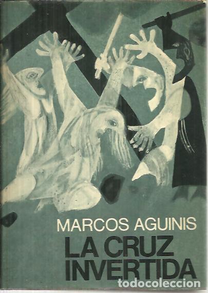 Libros: LA CRUZ INVERTIDA. - AGUINIS, Marcos. - Foto 1