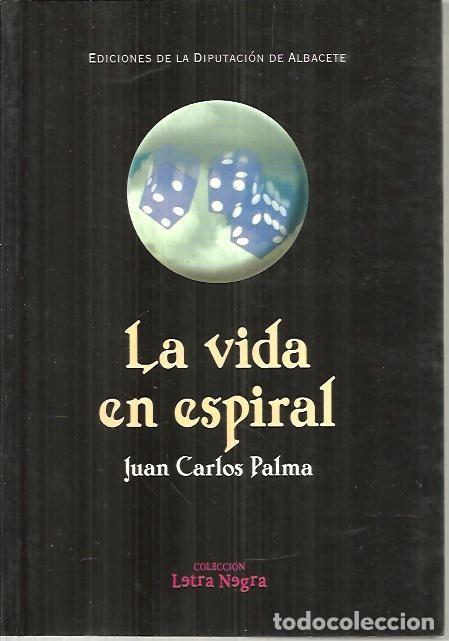 Libros: LA VIDA EN ESPIRAL. - PALMA, Juan Carlos. - Foto 1