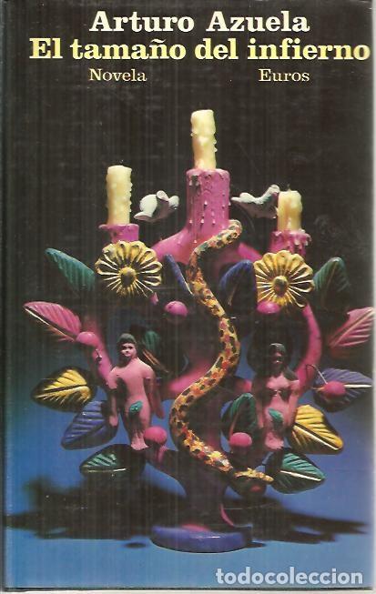 Libros: EL TAMA&Ntilde;O DEL INFIERNO. - AZUELA, Arturo. - Foto 1