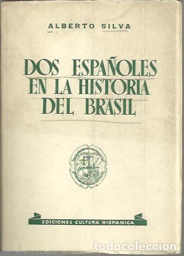 Libros: DOS ESPA&Ntilde;OLES EN LA HISTORIA DE BRASIL. - SILVA, Alberto. - Foto 1