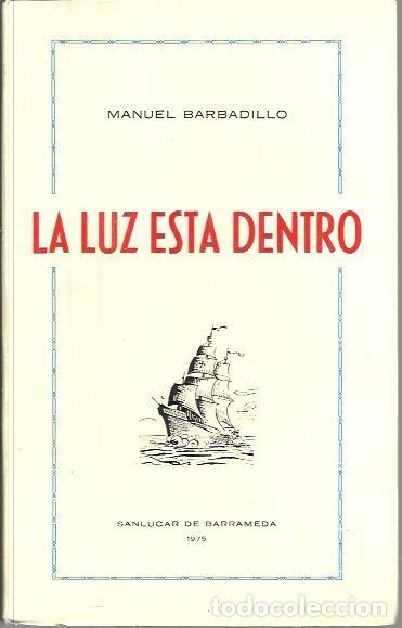 Libros: LA LUZ ESTA DENTRO. - BARBADILLO, Manuel. - Foto 1