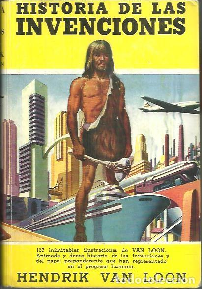 Libros: HISTORIA DE LAS INVENCIONES. - VAN LOON, Hendrik. - Foto 1