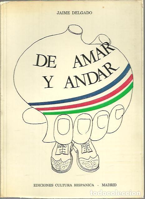 Libros: DE AMAR Y ANDAR. - DELGADO, Jaime. - Foto 1