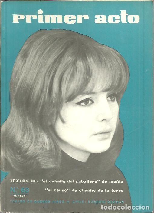 Libros: PRIMER ACTO. NUM. 63. EL CABALLO DEL CABALLERO. EL CERCO. - REVISTA. - Foto 1