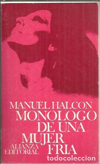 Libros: MONOLOGO DE UNA MUJER FRIA. - HALCON, Manuel. - Foto 1