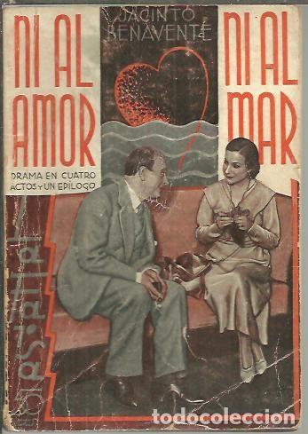 Libros: NI AL AMOR, NI AL MAR... - BENAVENTE, Jacinto. - Foto 1