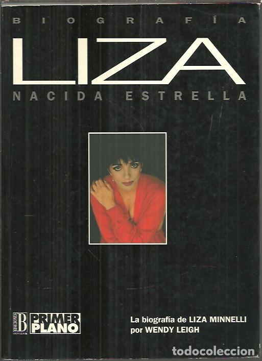 Libros: LIZA. NACIDA ESTRELLA. - LEIGH, Wendy. - Foto 1