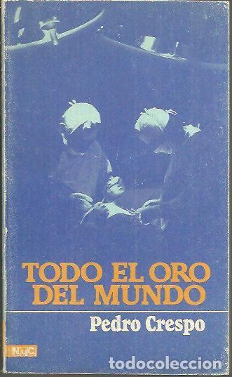 Libros: TODO EL ORO DEL MUNDO. - CRESPO, Pedro. - Foto 1