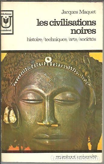 books: LES CIVILISATIONS NOIRES. HISTOIRE, TECNIQUES, ARTS, SOCIETES. - MAQUET, Jacques.
