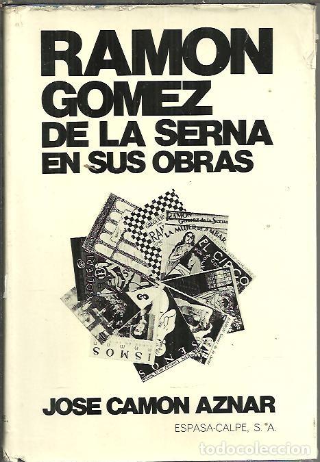 Libros: RAMON GOMEZ DE LA SERNA EN SUS OBRAS. - CAMON AZNAR, Jos&eacute;. - Foto 1