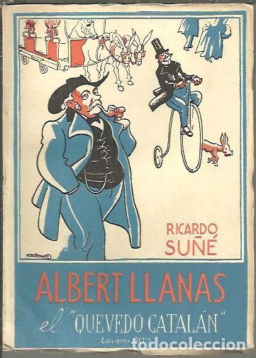 Libros: ALBERT LLANAS. EL QUEVEDO CATALAN. - SU&Ntilde;E, Ricardo. - Foto 1