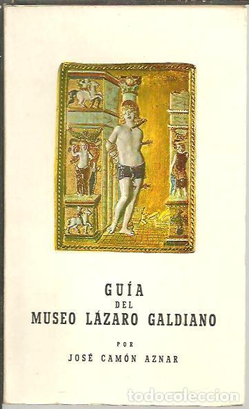 Libros: GUIA DEL MUSEO LAZARO GALDIANO. - CAMON AZNAR, Jos&eacute;. - Foto 1