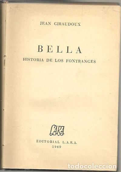 Libros: BELLA. HISTORIA DE LOS FONTRANGES. - GIRAUDOUX, Jean. - Foto 1